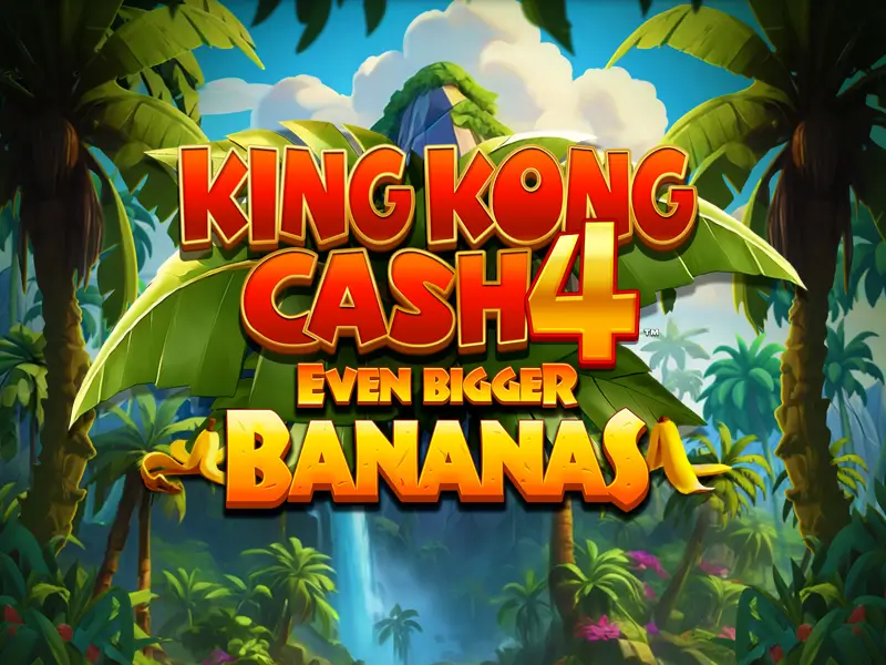 4 bet King Kong Cash Even Bigger Bananas 4